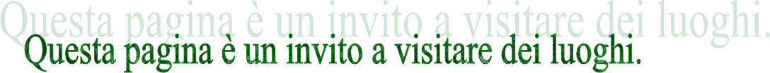 Questa pagina è un invito a visitare dei luoghi.